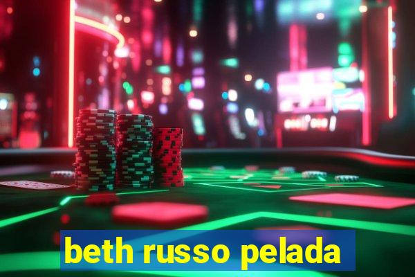 beth russo pelada